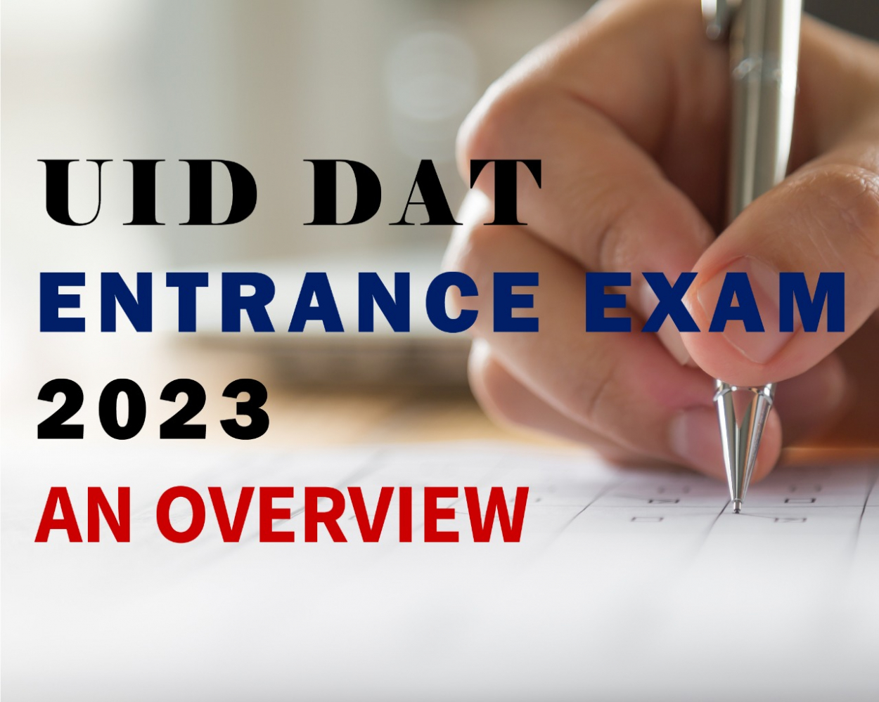 UID DAT Entrance Exam 2023 – An Overview